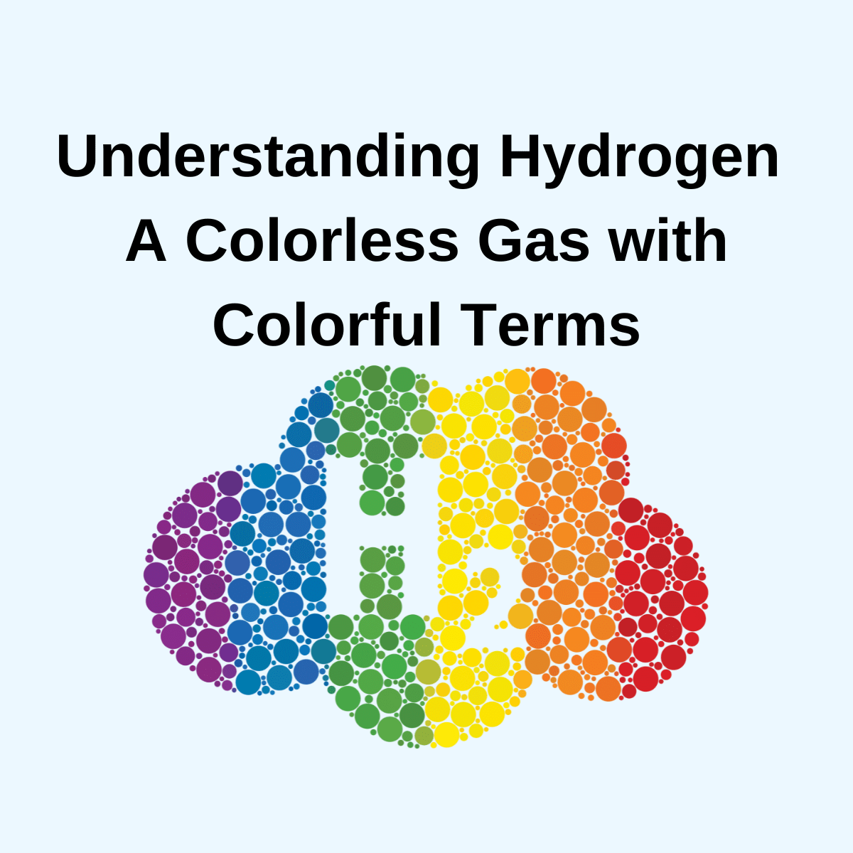 Understanding Hydrogen A Colorless Gas with Colorful Terms